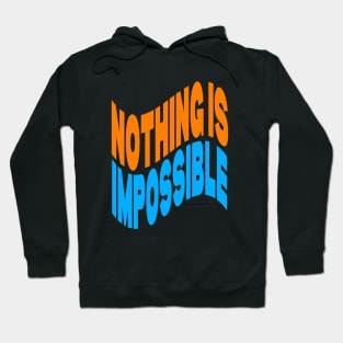 Nothing is impossible Hoodie